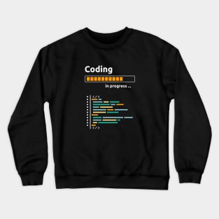 Coding in progress Crewneck Sweatshirt